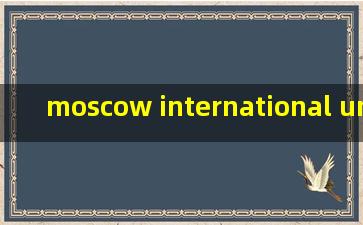 moscow international university ranking,mosiur